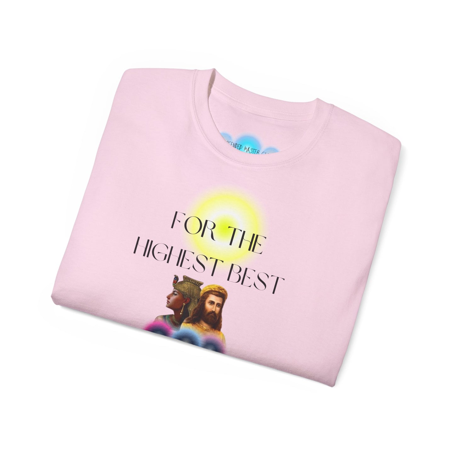 T Shirt: For the Highest Best