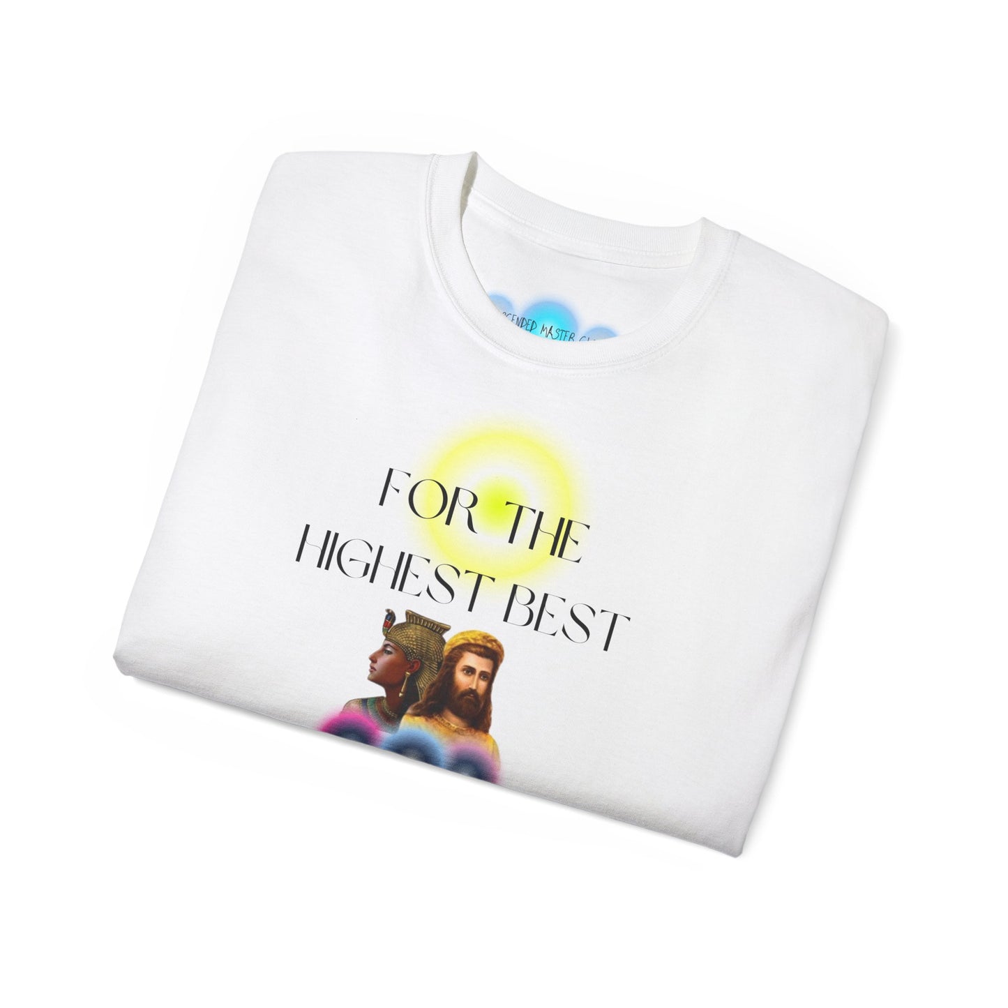 T Shirt: For the Highest Best