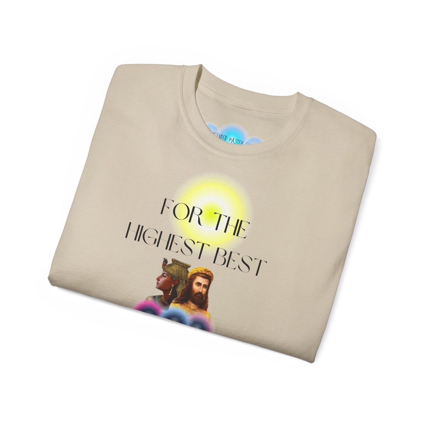 T Shirt: For the Highest Best