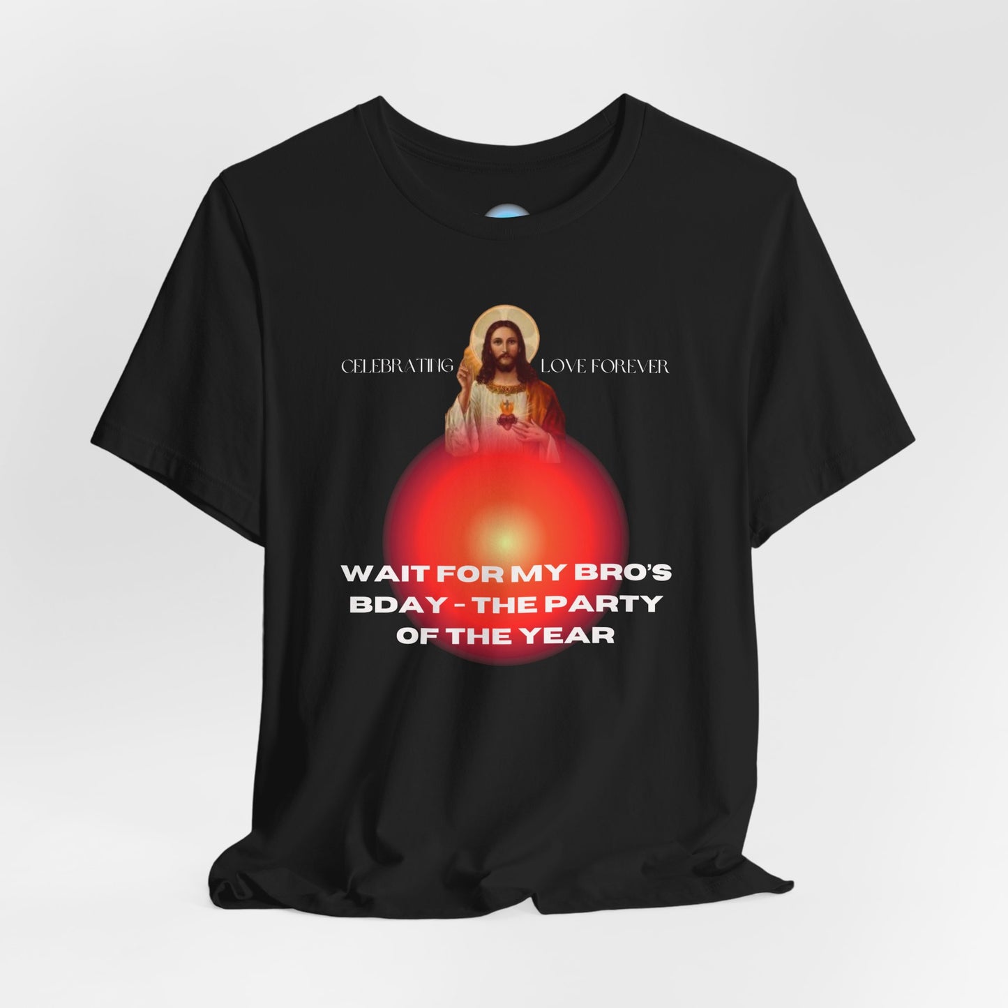 Jesus Bday Love Celebration T Shirt