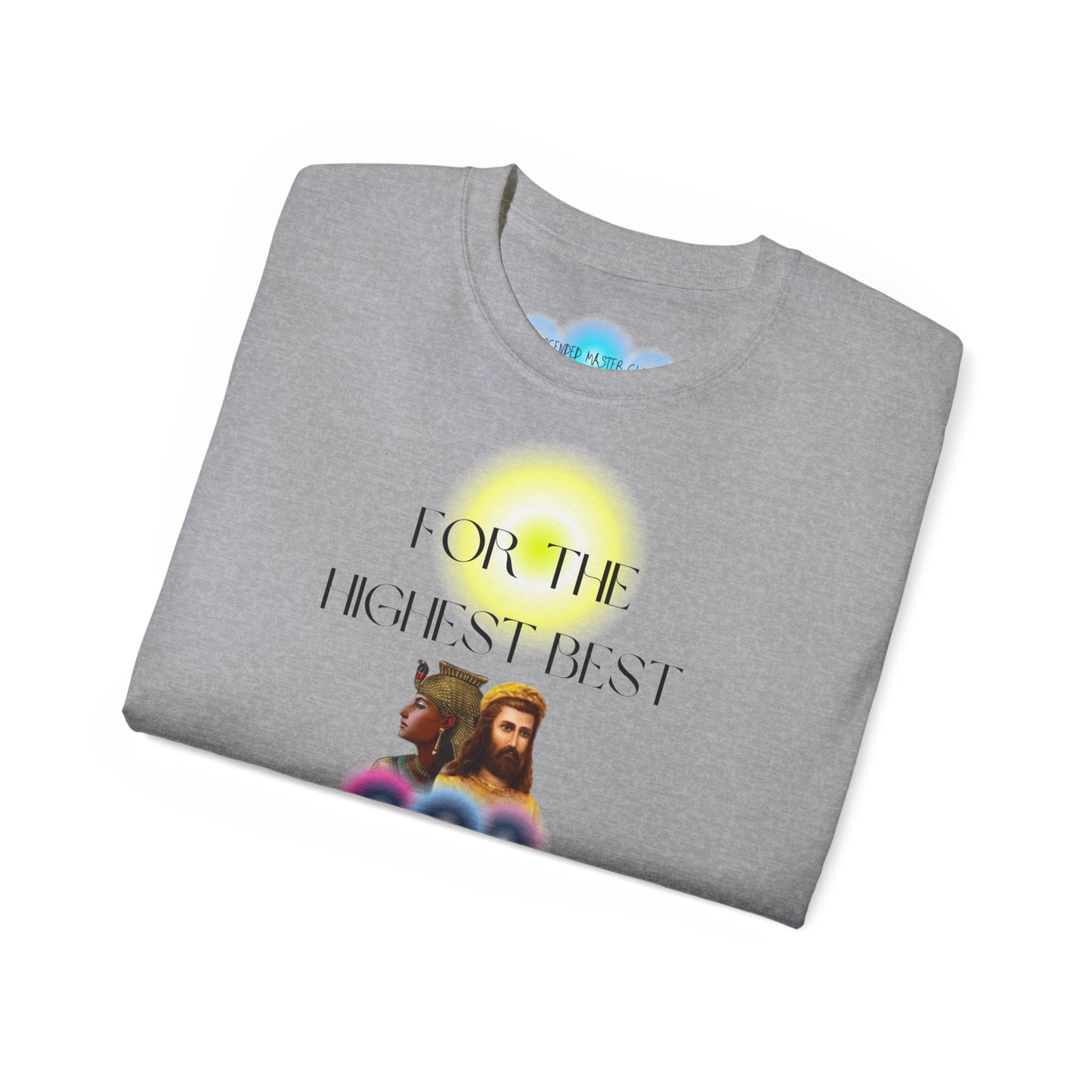 T Shirt: For the Highest Best